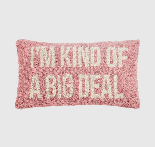 I’m Kind of a Big Deal Pink Hook Pillow